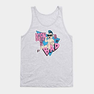 Born to be bad Tank Top